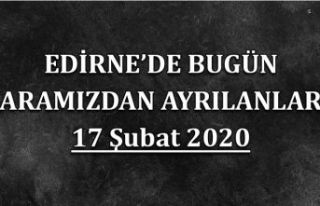 Edirne'de bugün aramızdan ayrılanlar 17.02.2020